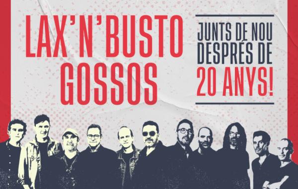 Lax'n'Busto + Gossos 